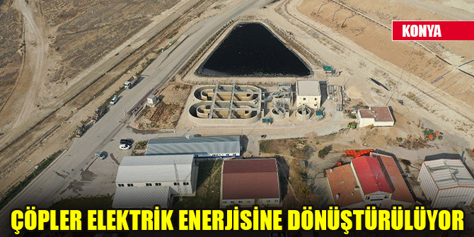 Konya’da çöpler elektrik enerjisine dönüştürülüyor