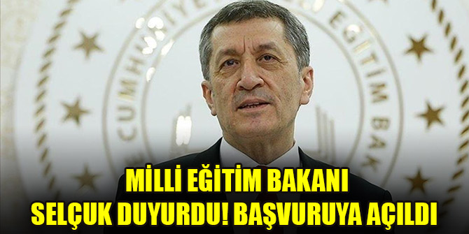 Milli Eğitim Bakanı Selçuk duyurdu! Başvuruya açıldı