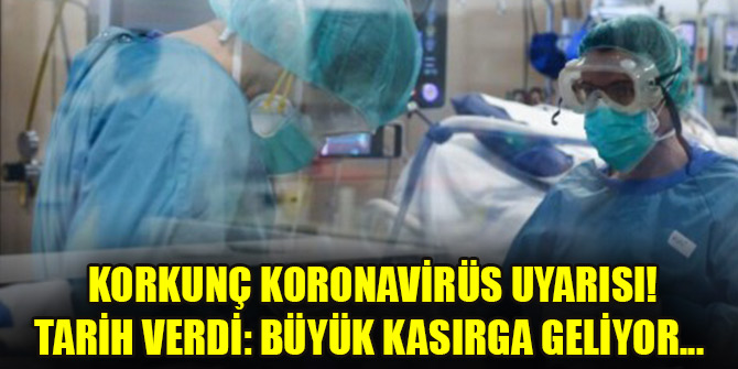 Korkunç koronavirüs uyarısı! Tarih verdi: Büyük kasırga geliyor...
