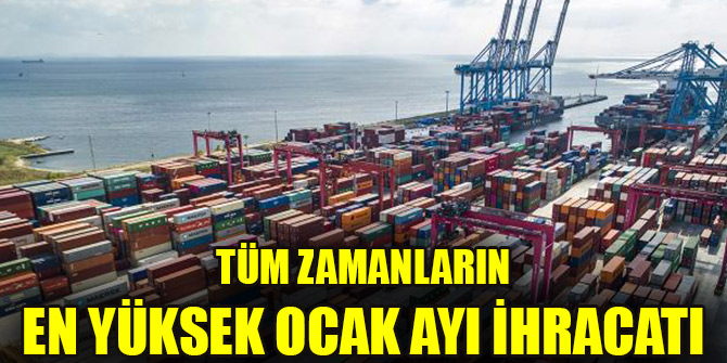 Tüm zamanların en yüksek ocak ayı ihracatı