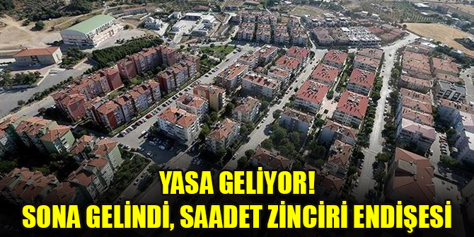 Yasa geliyor! Sona gelindi, saadet zinciri endişesi