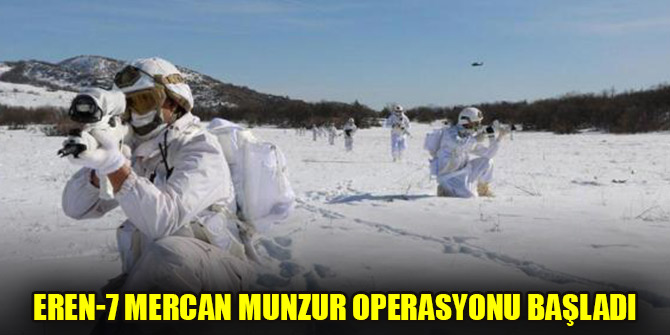 Eren-7 Mercan Munzur Operasyonu başladı