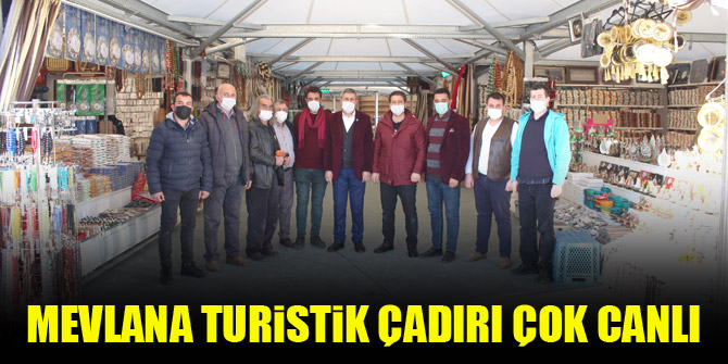 Mevlana Turistik Çadırı çok canlı