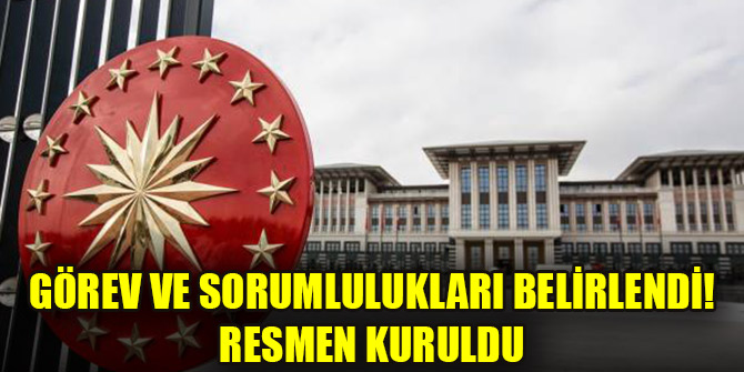 Görev ve sorumlulukları belirlendi! Resmen kuruldu