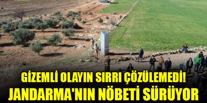 Gizemli olayın sırrı çözülemedi! Jandarma'nın nöbeti sürüyor