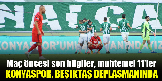 Konyaspor, Beşiktaş deplasmanında