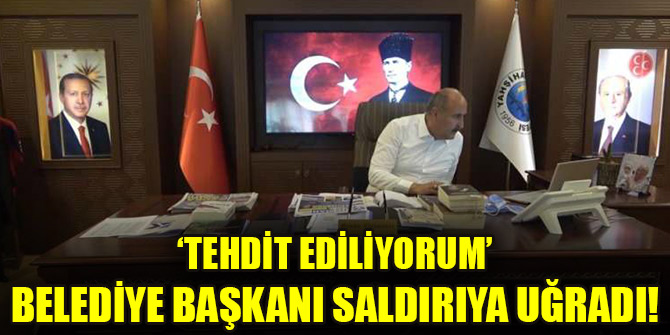 Belediye başkanı saldırıya uğradı