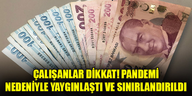 Çalışanlar dikkat! Pandemi nedeniyle yaygınlaştı ve sınırlandırıldı