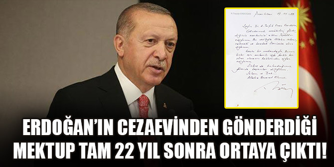 Erdoğan’ın cezaevinden gönderdiği mektup tam 22 yıl sonra ortaya çıktı!