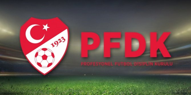 Süper Lig'den 5 takım PFDK'da