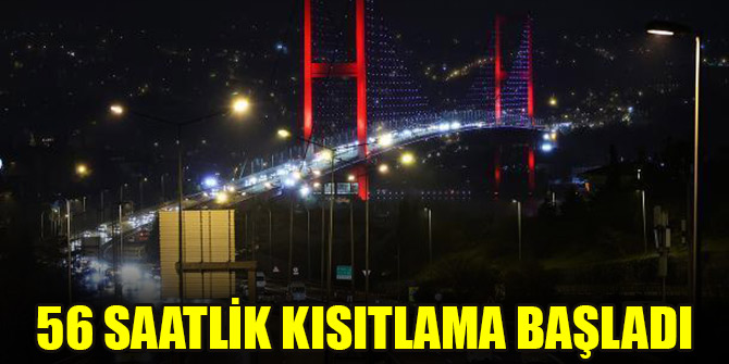 56 saatlik kısıtlama başladı