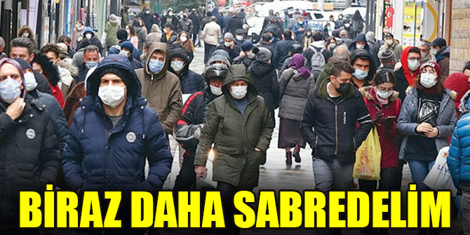 Biraz daha sabredelim