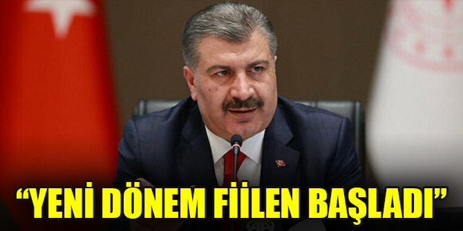 Sağlık Bakanı Koca: Kontrollü normalleşme dönemi fiilen başladı