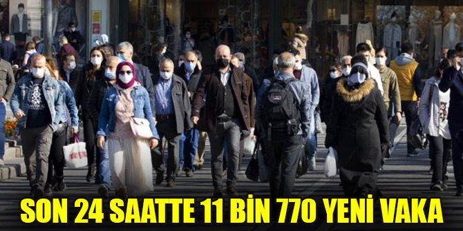 Son 24 saatte 11 bin 770 yeni vaka