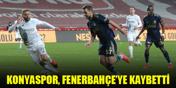 Konyaspor, Fenerbahçe’ye kaybetti