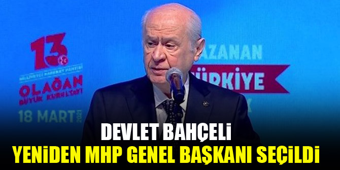 Devlet Bahçeli yeniden MHP Genel Başkanı seçildi