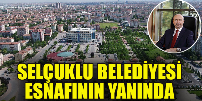 Selçuklu Belediyesinden esnafa pandemi desteği