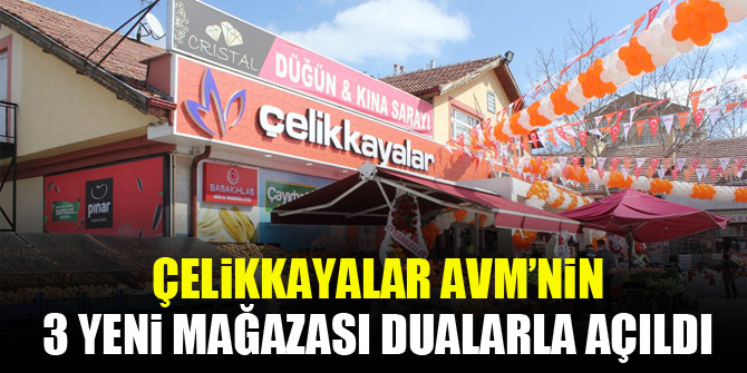 Çelikkayalar AVM’nin 3 yeni mağazası dualarla açıldı