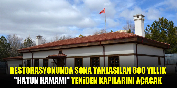 Restorasyonunda sona yaklaşılan 600 yıllık "Hatun Hamamı" mayısta yeniden kapılarını açacak