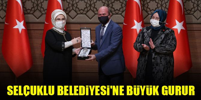 Selçuklu Belediyesi'ne büyük gurur