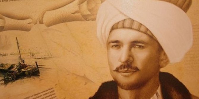 Tarihin en büyük gezgini Evliya Çelebi