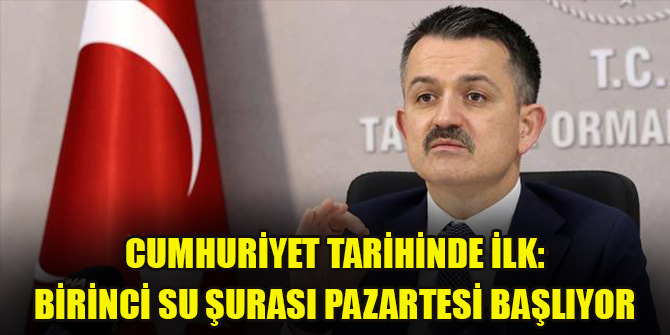 Cumhuriyet tarihinde ilk: Birinci Su Şurası pazartesi başlıyor