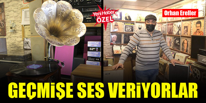 Geçmişe ses veriyorlar