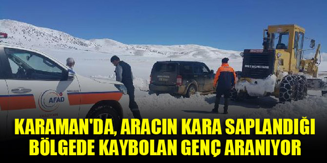Karaman'da, aracın kara saplandığı bölgede kaybolan genç aranıyor