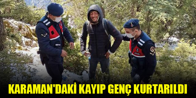 Karaman'daki kayıp genç kurtarıldı