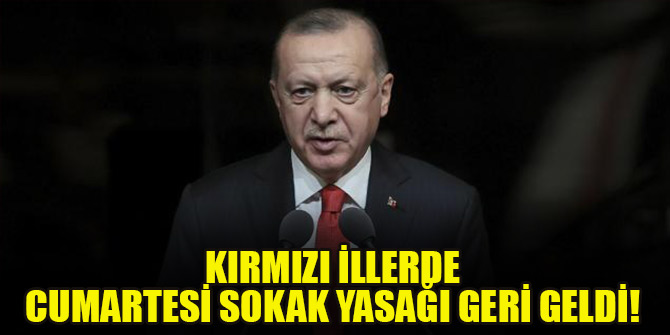 Kırmızı illerde Cumartesi sokak yasağı geri geldi! Lokanta ve kafelerle ilgili yeni karar