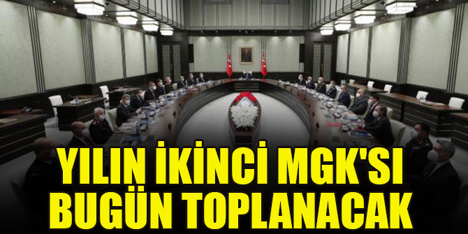 Yılın ikinci MGK'sı bugün toplanacak