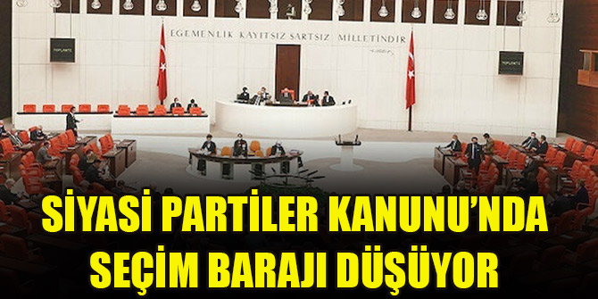 Siyasi Partiler Kanunu’nda seçim barajı düşüyor