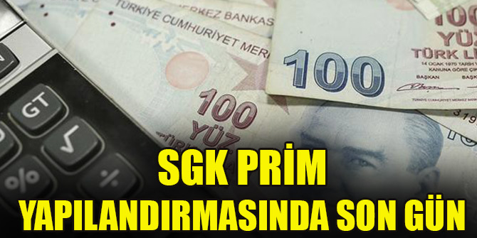 SGK prim yapılandırmasında son gün