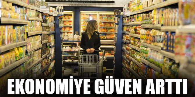Ekonomiye güven arttı
