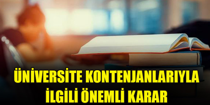 Üniversite kontenjanlarıyla ilgili önemli karar