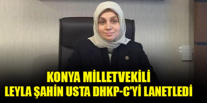 Konya milletvekili Leyla Şahin Usta DHKP-C'yi lanetledi, HDP sıraları ayaklandı