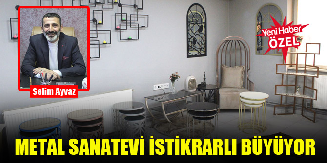 Metal Sanatevi istikrarlı büyüyor