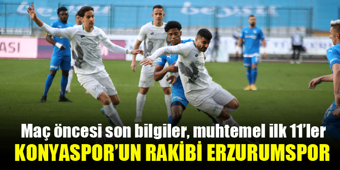 Konyaspor'un rakibi Erzurumspor