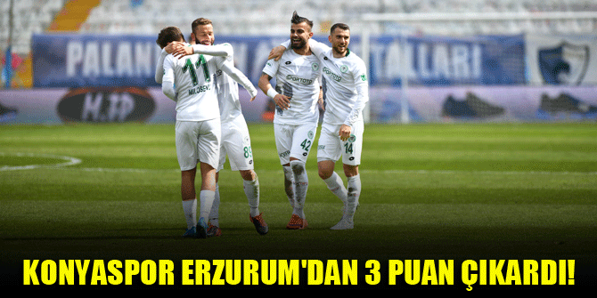 Konyaspor Erzurum'dan 3 puan çıkardı!