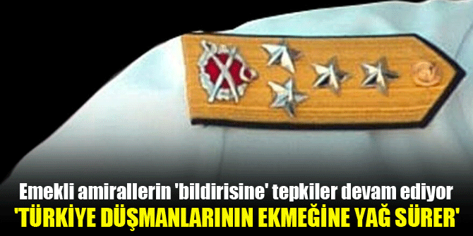 Emekli amirallerin 'bildirisine' tepkiler devam ediyor