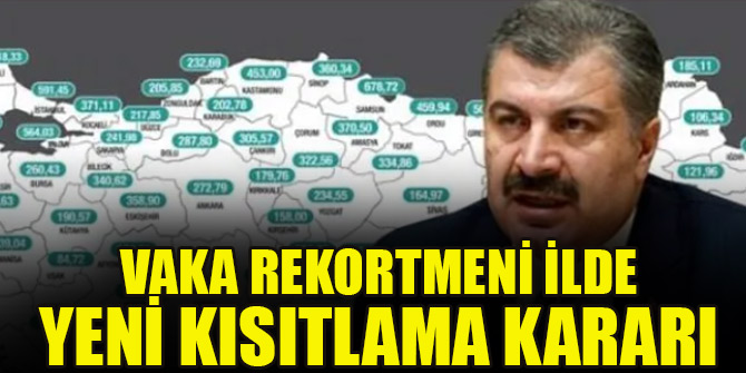 Vaka rekortmeni ilde yeni kısıtlama kararları açıklandı