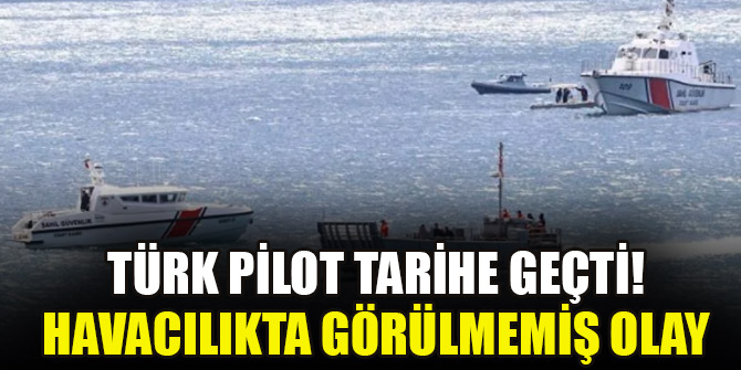 Türk pilot tarihe geçti! Havacılıkta görülmemiş olay