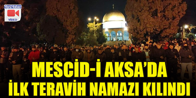 Mescid-i Aksa’da ilk teravih namazı kılındı