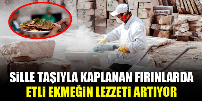 Sille taşıyla kaplanan fırınlarda etli ekmeğin lezzeti artıyor