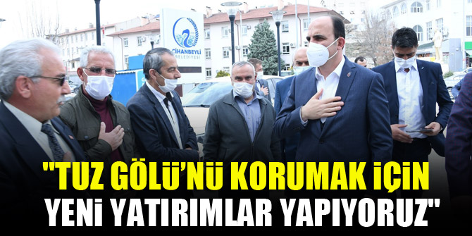 Başkan Altay: "Tuz Gölü’nü korumak için yeni yatırımlar yapıyoruz"