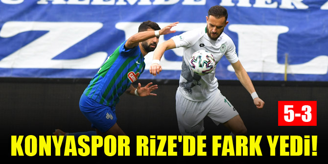 Konyaspor Rize'de fark yedi! 5-3