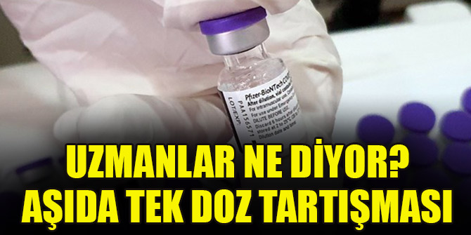 BioNTech'in corona virüs aşısında 1 doz tartışması