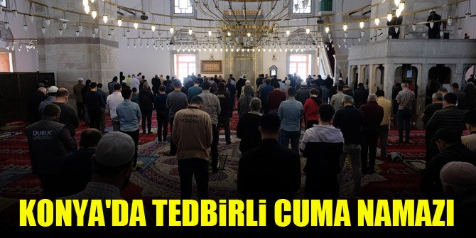 Konya'da tedbirli cuma namazı