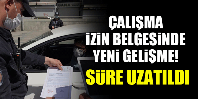 Çalışma izin belgesinde süre uzatıldı!