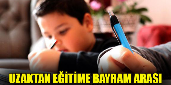 Uzaktan eğitime bayram arası